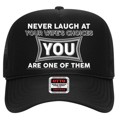 Never Laugh At Your Wife's Choices Trucker Hat