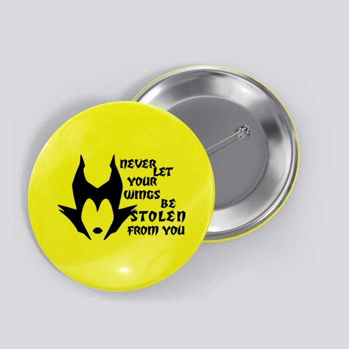 Never Let Your Wings Be Stolen Button