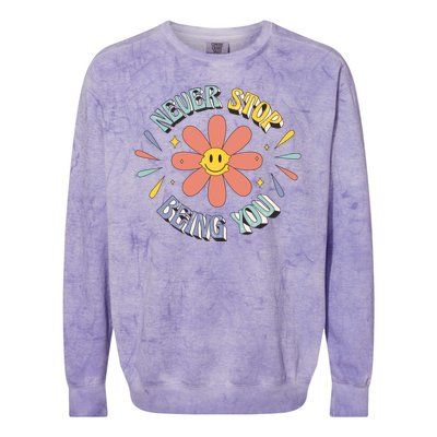 Never Stop Being You Flower Colorblast Crewneck Sweatshirt