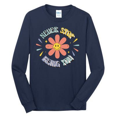 Never Stop Being You Flower Tall Long Sleeve T-Shirt