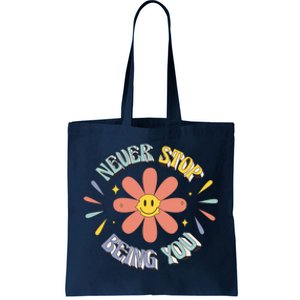 Never Stop Being You Flower Tote Bag