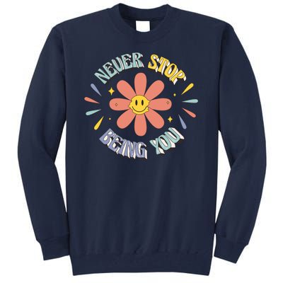 Never Stop Being You Flower Tall Sweatshirt