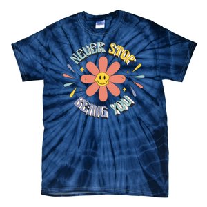 Never Stop Being You Flower Tie-Dye T-Shirt