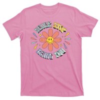 Never Stop Being You Flower T-Shirt