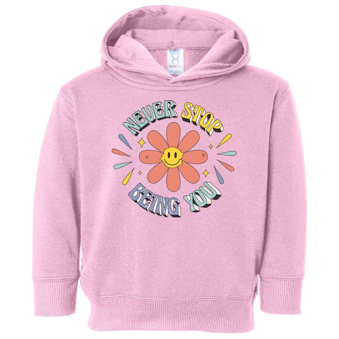 Never Stop Being You Flower Toddler Hoodie