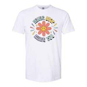 Never Stop Being You Flower Softstyle CVC T-Shirt