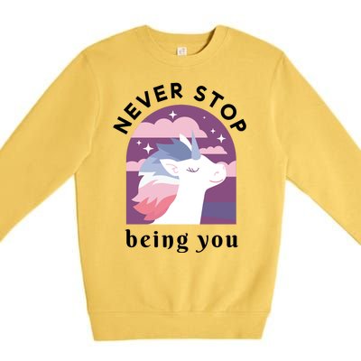 Never Stop Being You Unicorn Premium Crewneck Sweatshirt