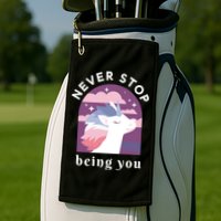 Never Stop Being You Unicorn Golf Towel