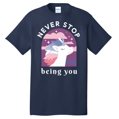 Never Stop Being You Unicorn Tall T-Shirt