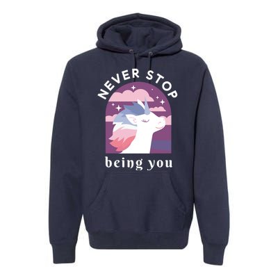 Never Stop Being You Unicorn Premium Hoodie