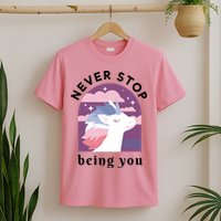 Never Stop Being You Unicorn T-Shirt