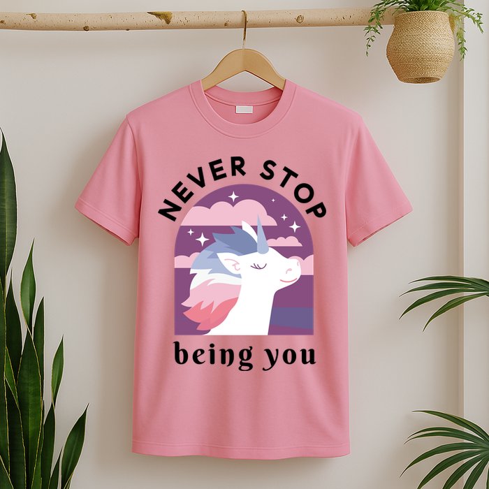 Never Stop Being You Unicorn T-Shirt