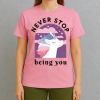 Never Stop Being You Unicorn T-Shirt