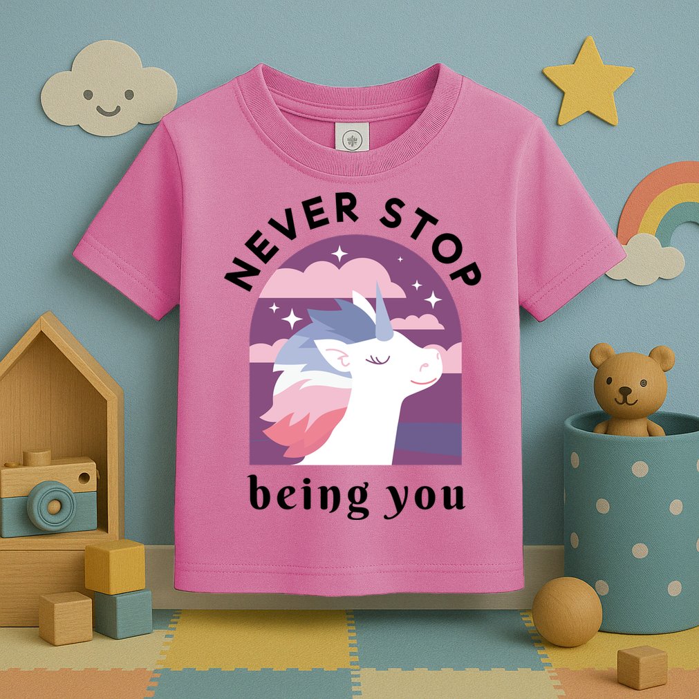 Never Stop Being You Unicorn Toddler T-Shirt