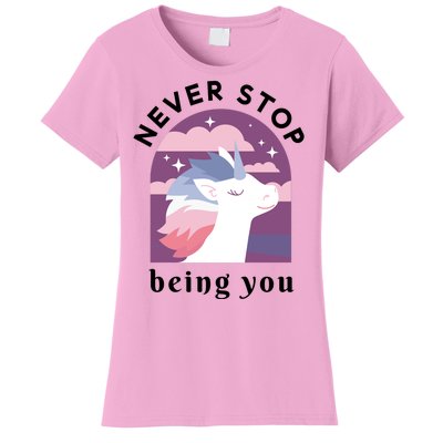 Never Stop Being You Unicorn Women's T-Shirt