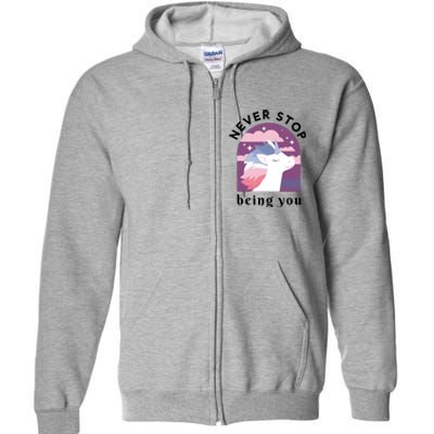 Never Stop Being You Unicorn Full Zip Hoodie