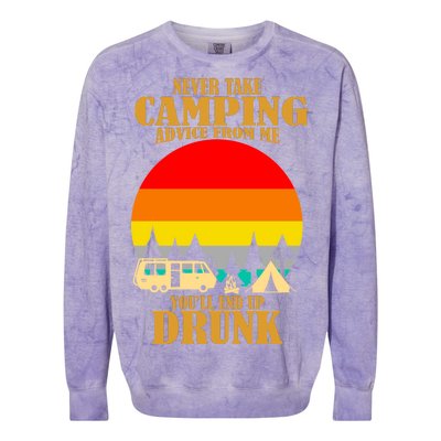 Never Take Camping Advice From Me You'll End Up Drunk Colorblast Crewneck Sweatshirt