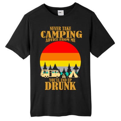 Never Take Camping Advice From Me You'll End Up Drunk Tall Fusion ChromaSoft Performance T-Shirt