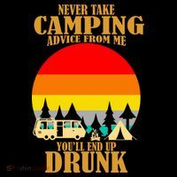 Never Take Camping Advice From Me You'll End Up Drunk Drawstring Bag