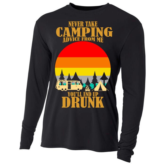 Never Take Camping Advice From Me You'll End Up Drunk Cooling Performance Long Sleeve Crew