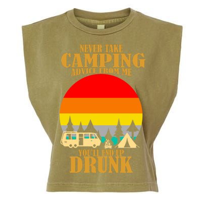 Never Take Camping Advice From Me You'll End Up Drunk Garment-Dyed Women's Muscle Tee