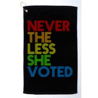 Never The Less She Voted Golf Towel