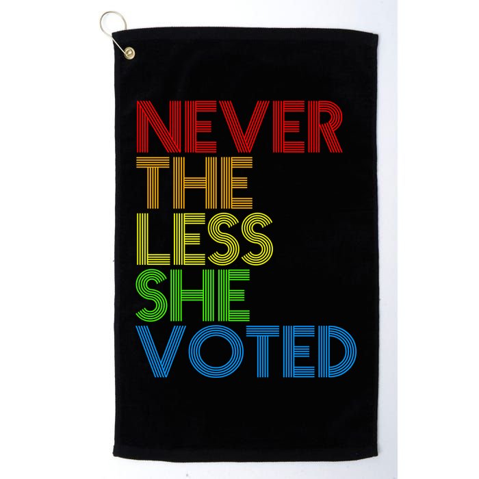 Never The Less She Voted Golf Towel