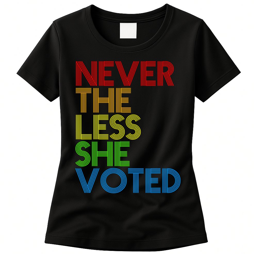 Never The Less She Voted Womens T-Shirt