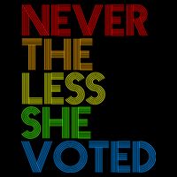 Never The Less She Voted Kids T-Shirt