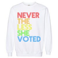Never The Less She Voted Garment-Dyed Sweatshirt