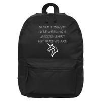 Never Thought I'd Wear A Unicorn 16 in Basic Backpack