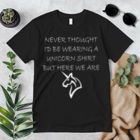 Never Thought I'd Wear A Unicorn Premium T-Shirt