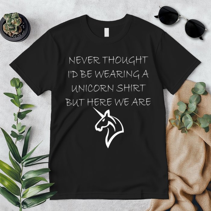 Never Thought I'd Wear A Unicorn Premium T-Shirt