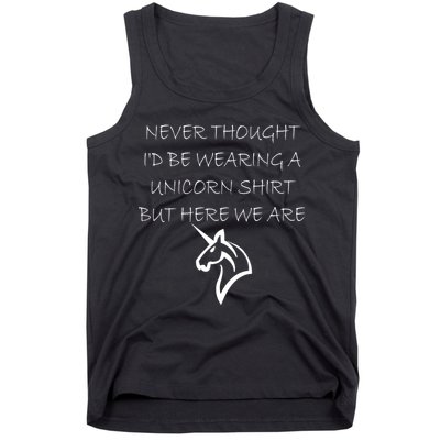 Never Thought I'd Wear A Unicorn Tank Top