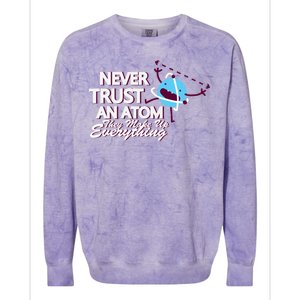 Never Trust An Atom Colorblast Crewneck Sweatshirt