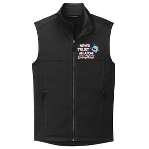 Never Trust An Atom Collective Smooth Fleece Vest