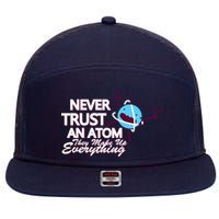 Never Trust An Atom 7 Panel Mesh Trucker Snapback Hat