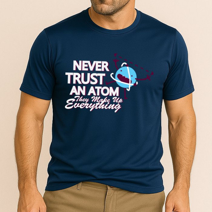 Never Trust An Atom Cooling Performance Crew T-Shirt