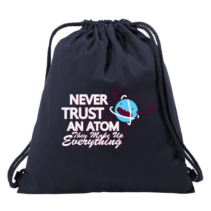 Never Trust An Atom Drawstring Bag
