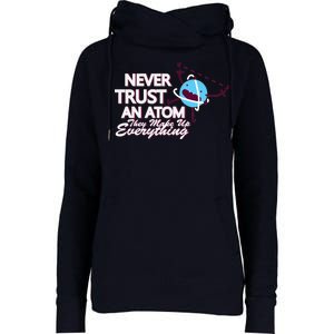 Never Trust An Atom Womens Funnel Neck Pullover Hood