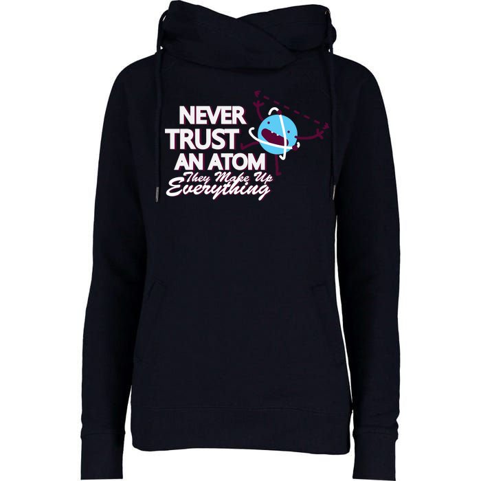 Never Trust An Atom Womens Funnel Neck Pullover Hood