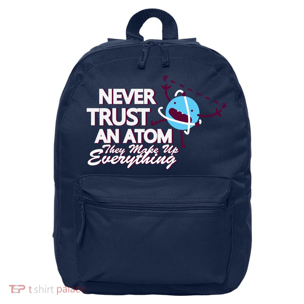 Never Trust An Atom 16 in Basic Backpack