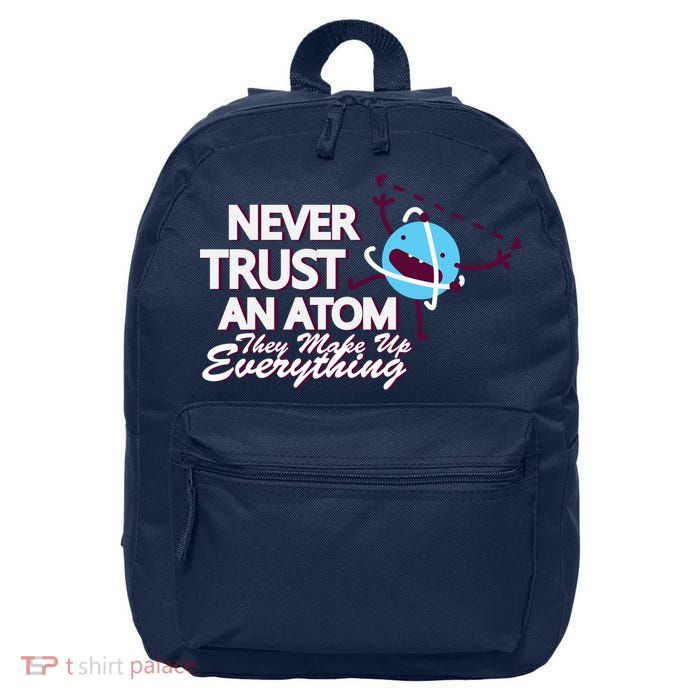 Never Trust An Atom 16 in Basic Backpack
