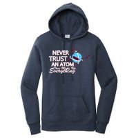 Never Trust An Atom Women's Pullover Hoodie