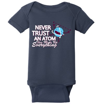 Never Trust An Atom Baby Bodysuit
