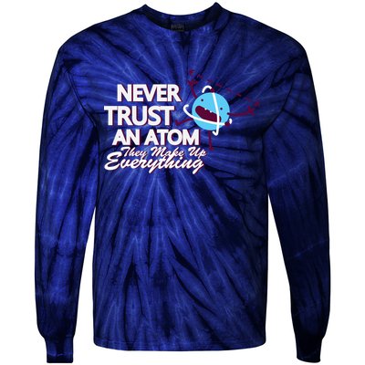 Never Trust An Atom Tie-Dye Long Sleeve Shirt