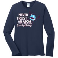 Never Trust An Atom Ladies Long Sleeve Shirt