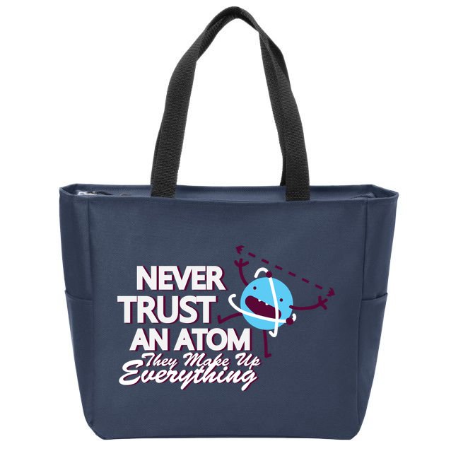 Never Trust An Atom Zip Tote Bag