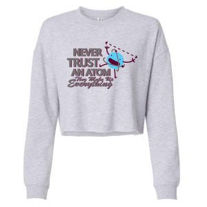 Never Trust An Atom Cropped Pullover Crew