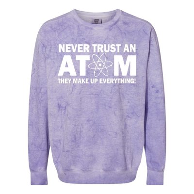 Never Trust An Atom They Make Up Everything Colorblast Crewneck Sweatshirt